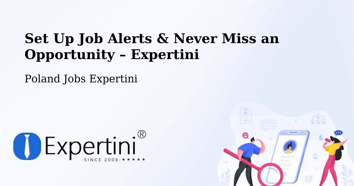 Job Alerts Guide – Get Notified About New Jobs in Laszki - Laszki, Poland Jobs Expertini