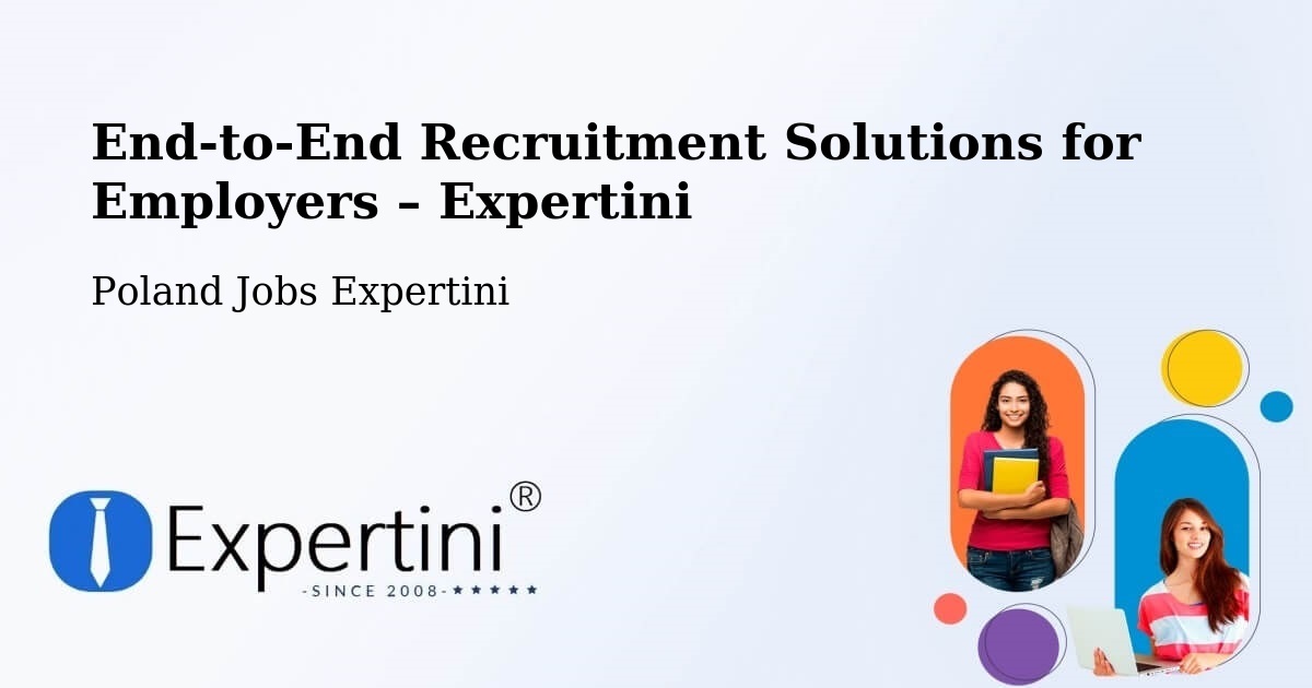 Recruitment Solutions for Employers – Laszki - Laszki, Poland Jobs Expertini